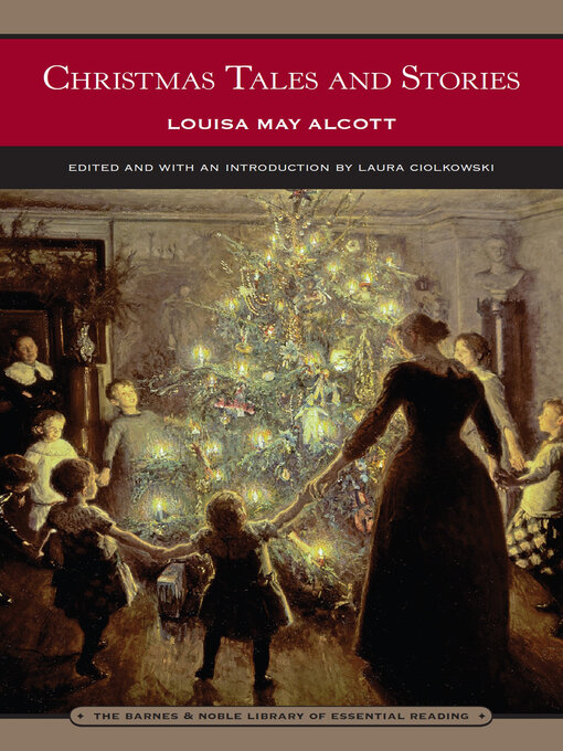 Title details for Christmas Tales and Stories (Barnes & Noble Library of Essential Reading) by Louisa May Alcott - Available